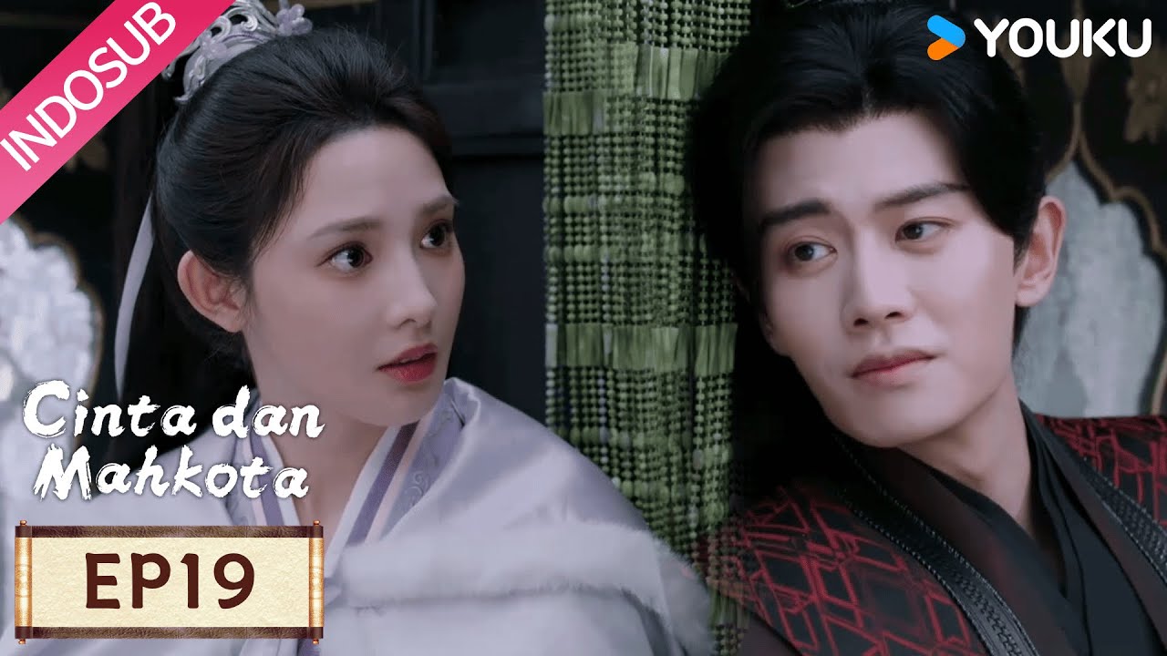 [EP19] Love & Crown (Cinta dan Mahkota): Xiao Huan senang karena Cangcang memerdulikannya | YOUKU