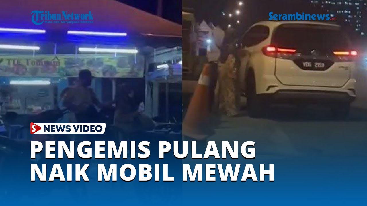 Viral Pengemis Pulang Naik Mobil Mewah Seusai Minta minta