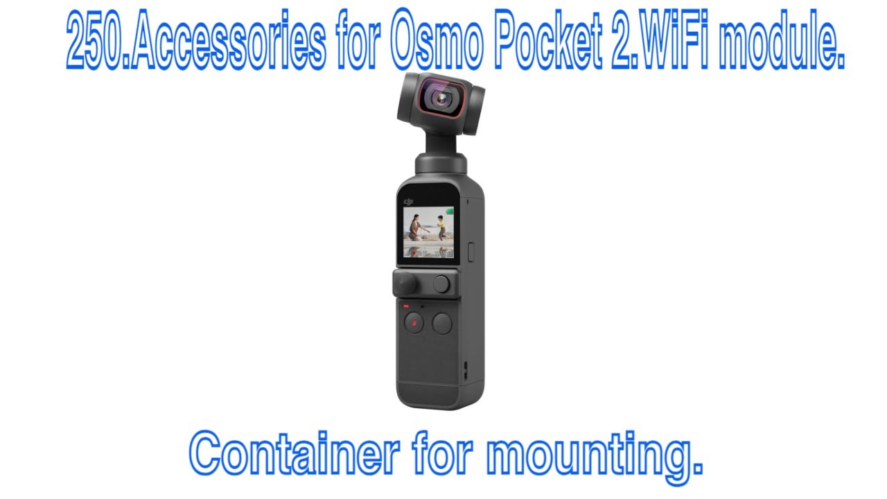 249.Accessories for Osmo Pocket 2.WiFi module.Container for mounting.