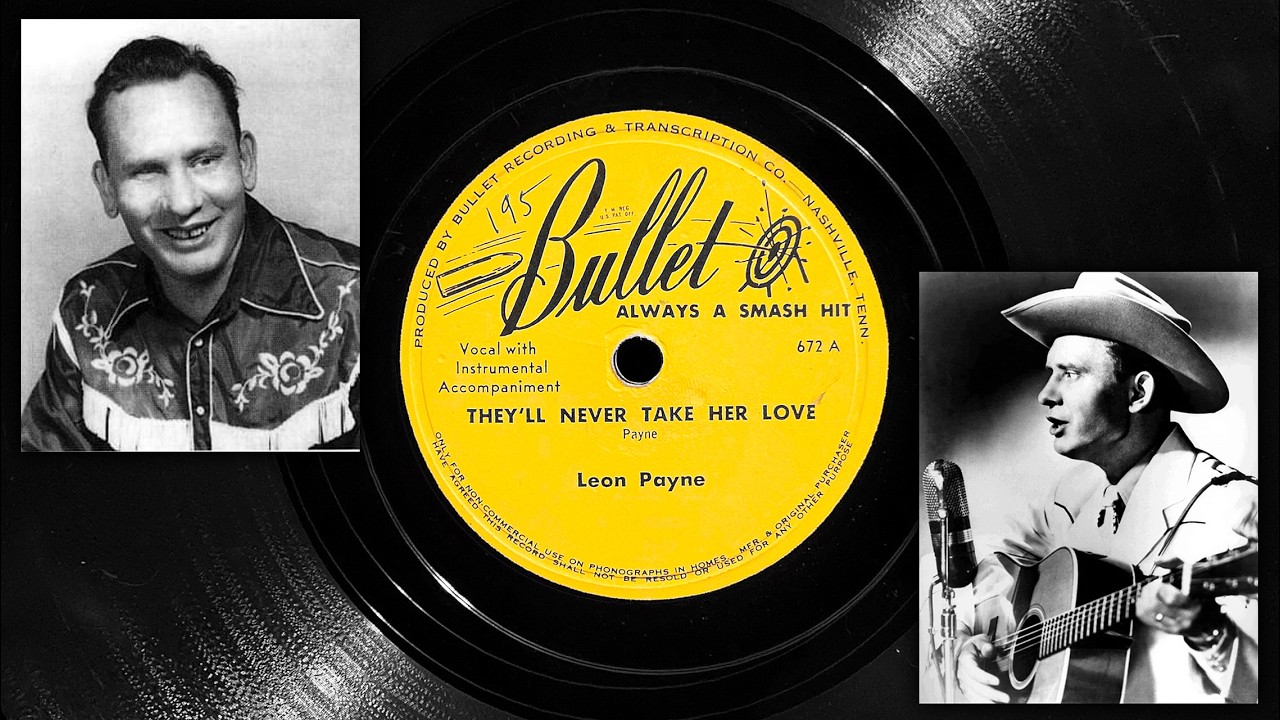 They'll Never Take Her Love - Leon Payne (1948)