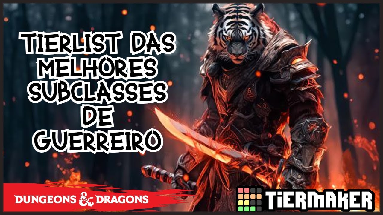 TIERLIST DAS MELHORES SUBCLASSES DE GUERREIRO EM D&D 5E