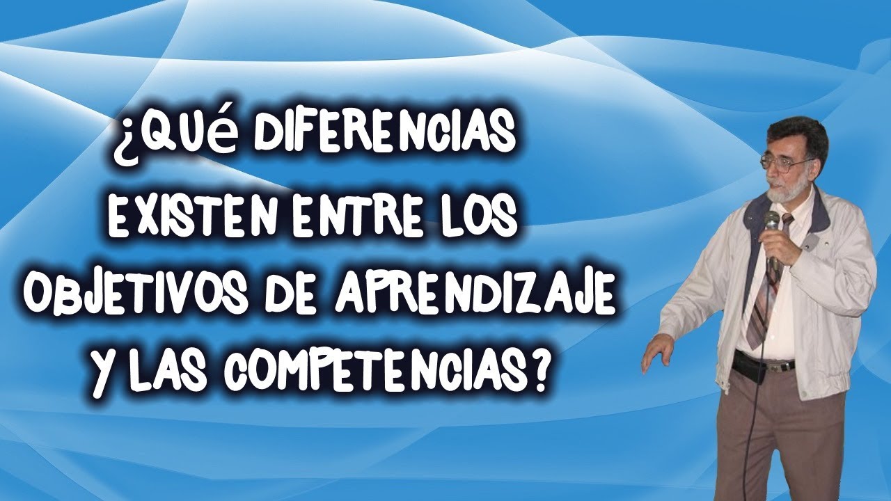 ¿Qué diferencias existen entre los objetivos de aprendizaje y las competencias? Carlos Zarzar.