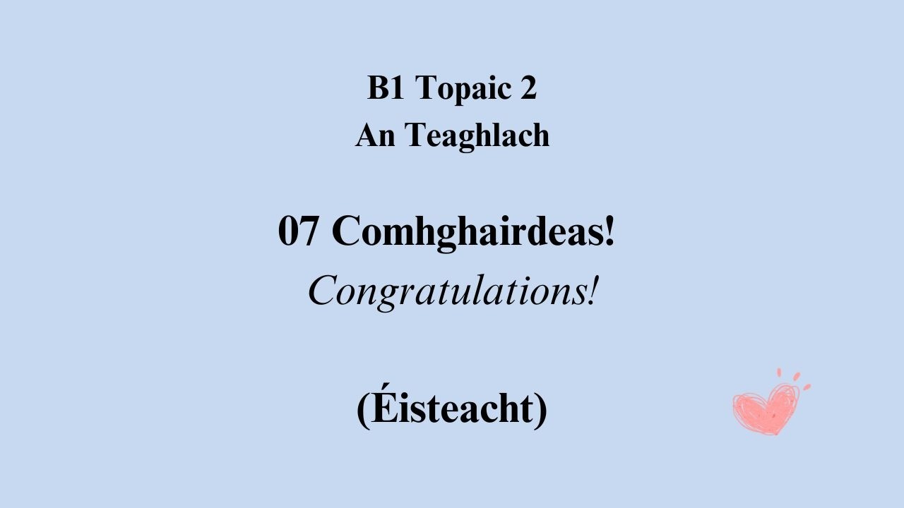 B1 2 07 Comhghairdeas! - Congratulations!