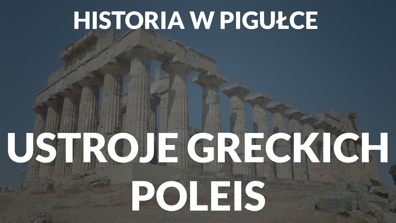 Historia w pigułce - Ustroje greckich poleis