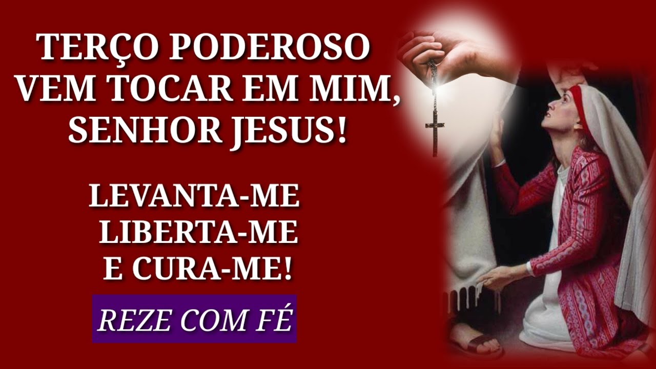 Terço, Vem Tocar Em Mim Senhor Jesus!