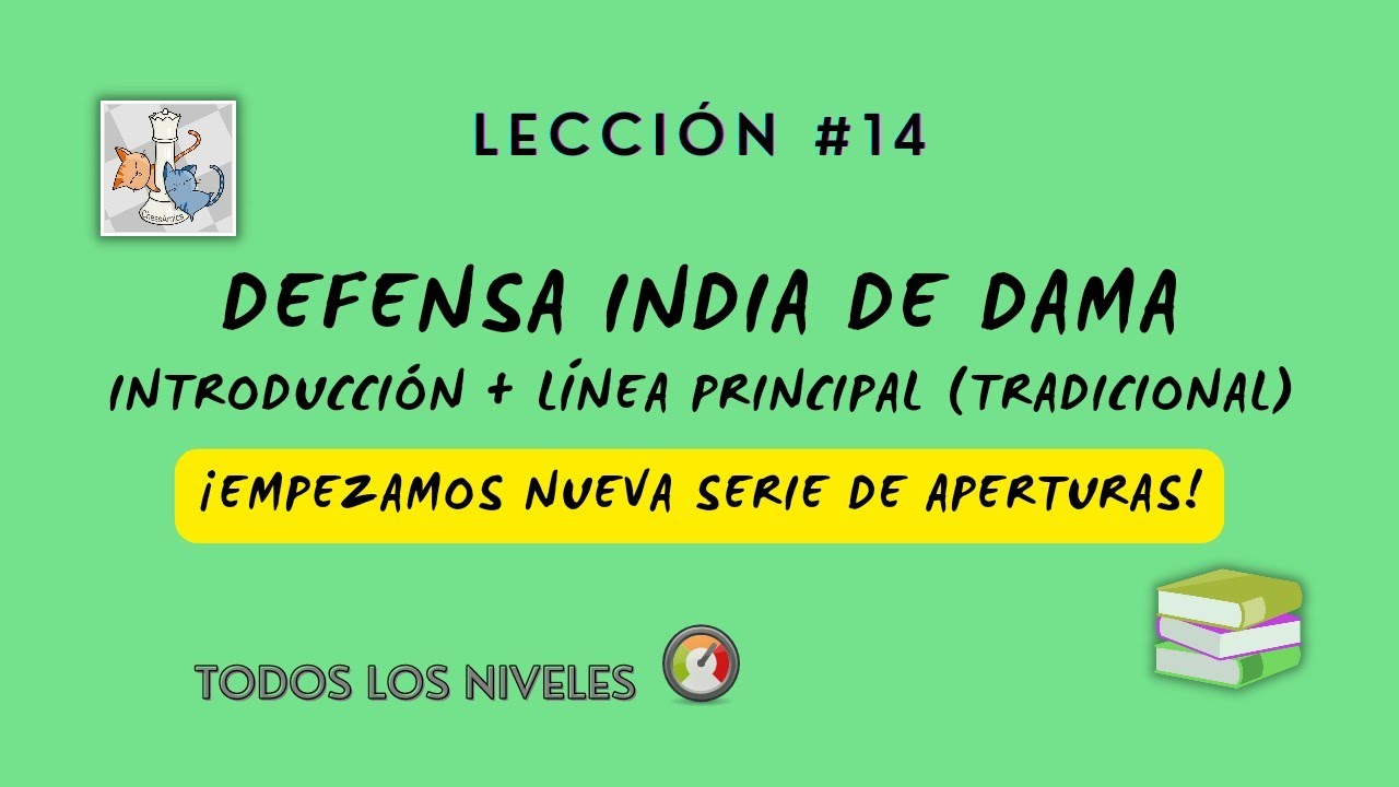 📚Lecci&oacute;n 14 | Defensa India de Dama (Parte 1): L&iacute;nea principal y planes tem&aacute;ticos del medio juego