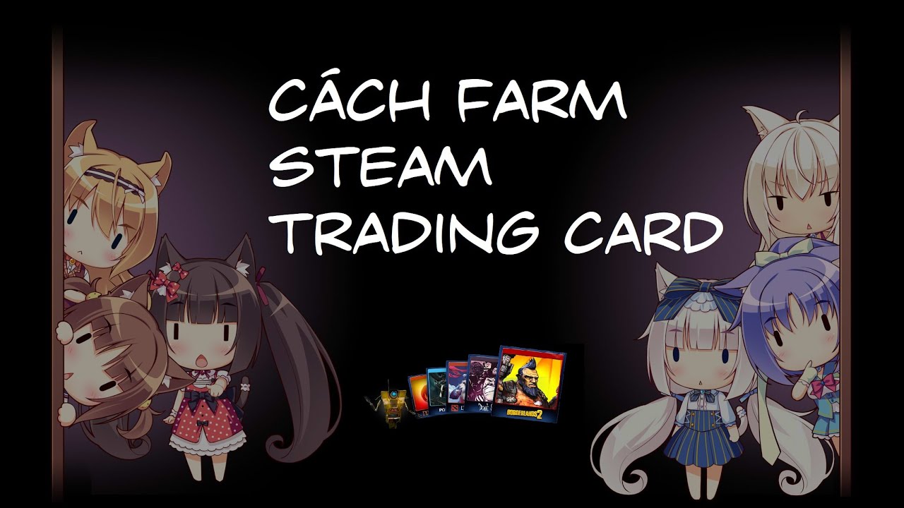Hướng dẫn farm Steam Trading Card v&agrave; tăng giờ chơi game tr&ecirc;n steam kh&ocirc;ng cần mở game