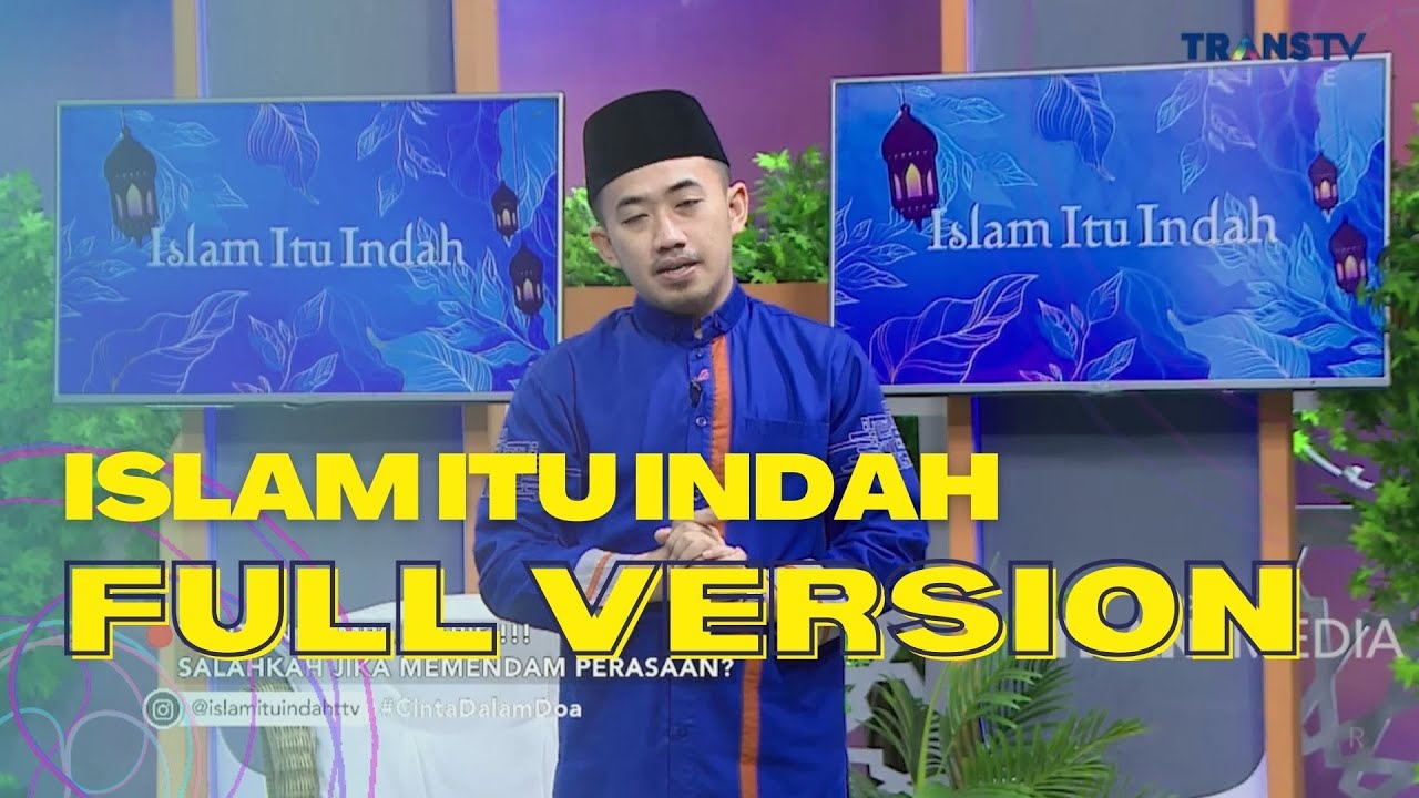 FULL | Salahkah Juka Memendam Perasaan | ISLAM ITU INDAH  (20/9/22)