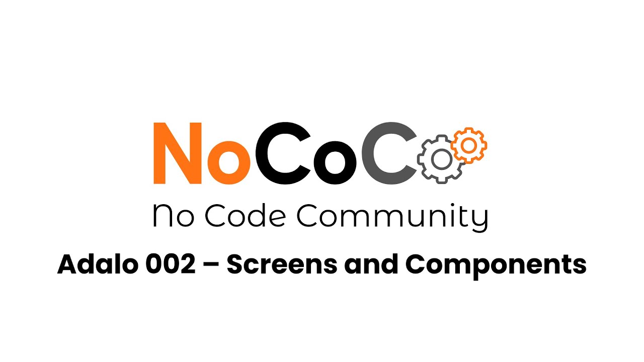 Adalo 002 – Screens and Components