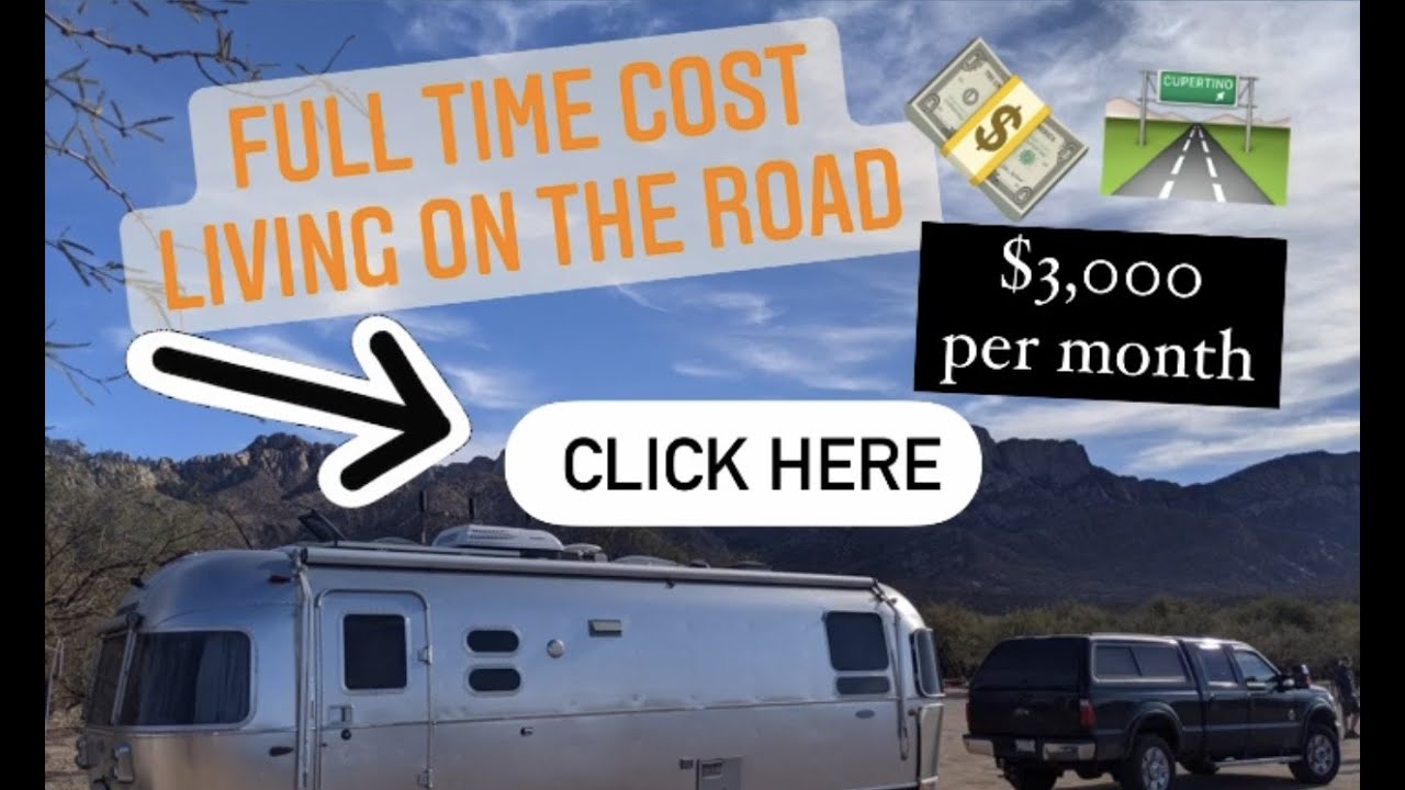 Realistic Full Time RV Living Cost | $2,500 - $3,000 Month | Accommodations | Fuel | Food