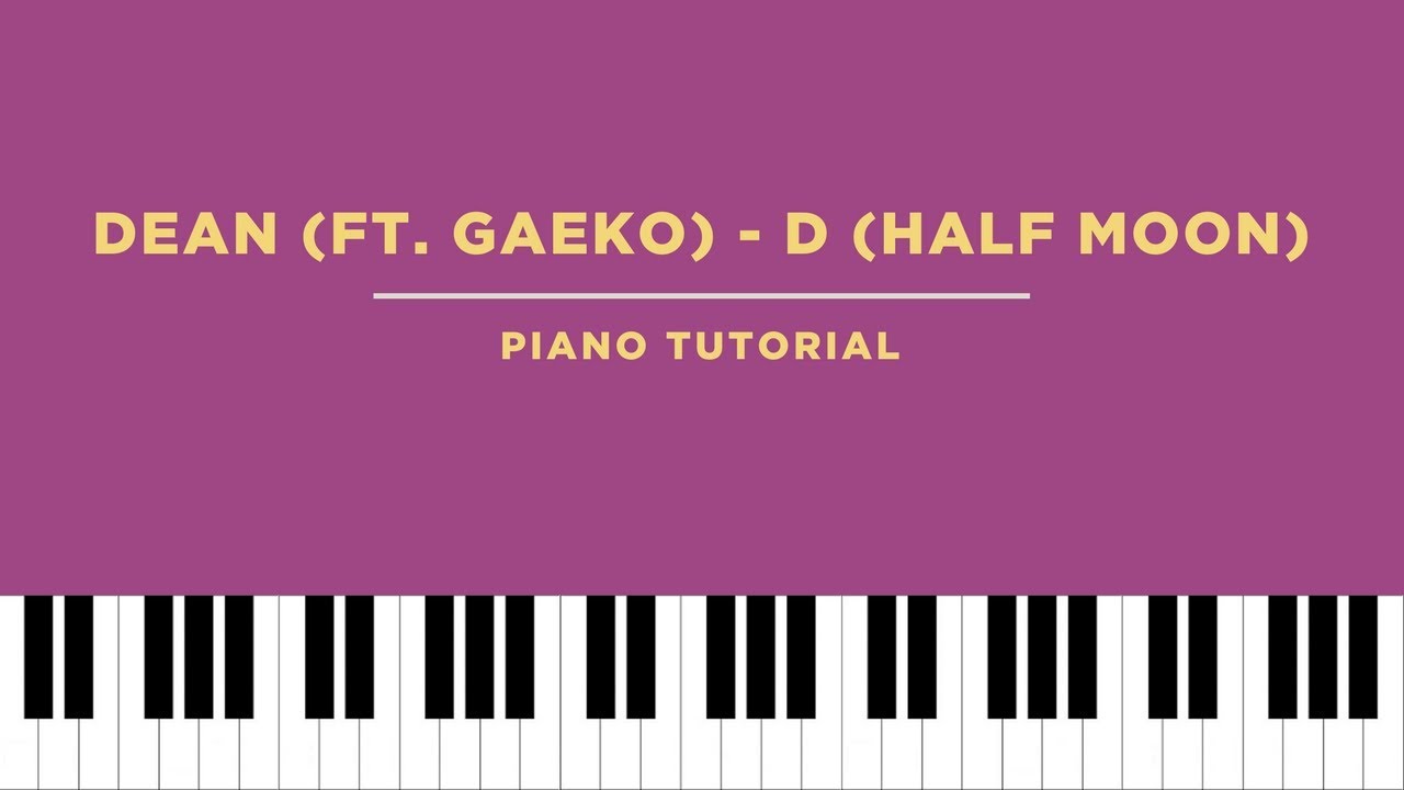 DEAN (ft. Gaeko) - D (Half Moon) (Piano Tutorial)