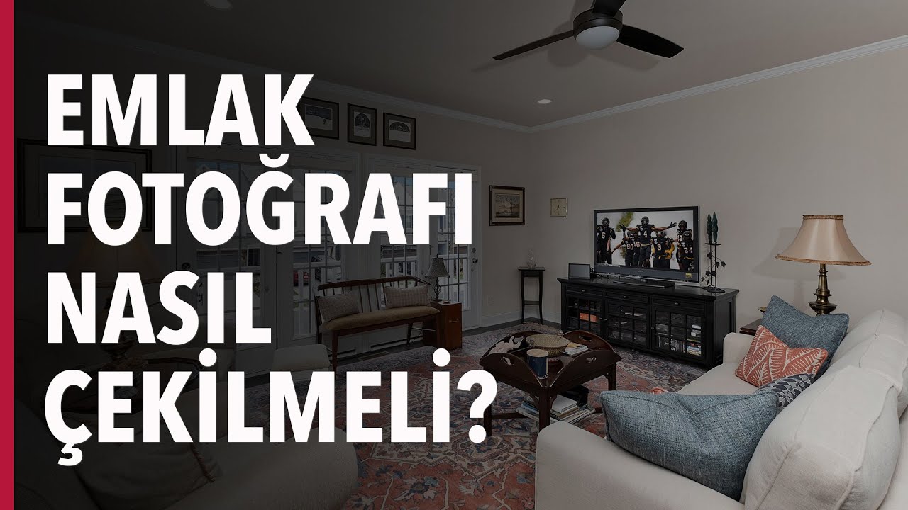 EMLAK FOTOĞRAFI NASIL ÇEKİLMELİ? EMLAK FOTOĞRAFÇISINA SORDUM