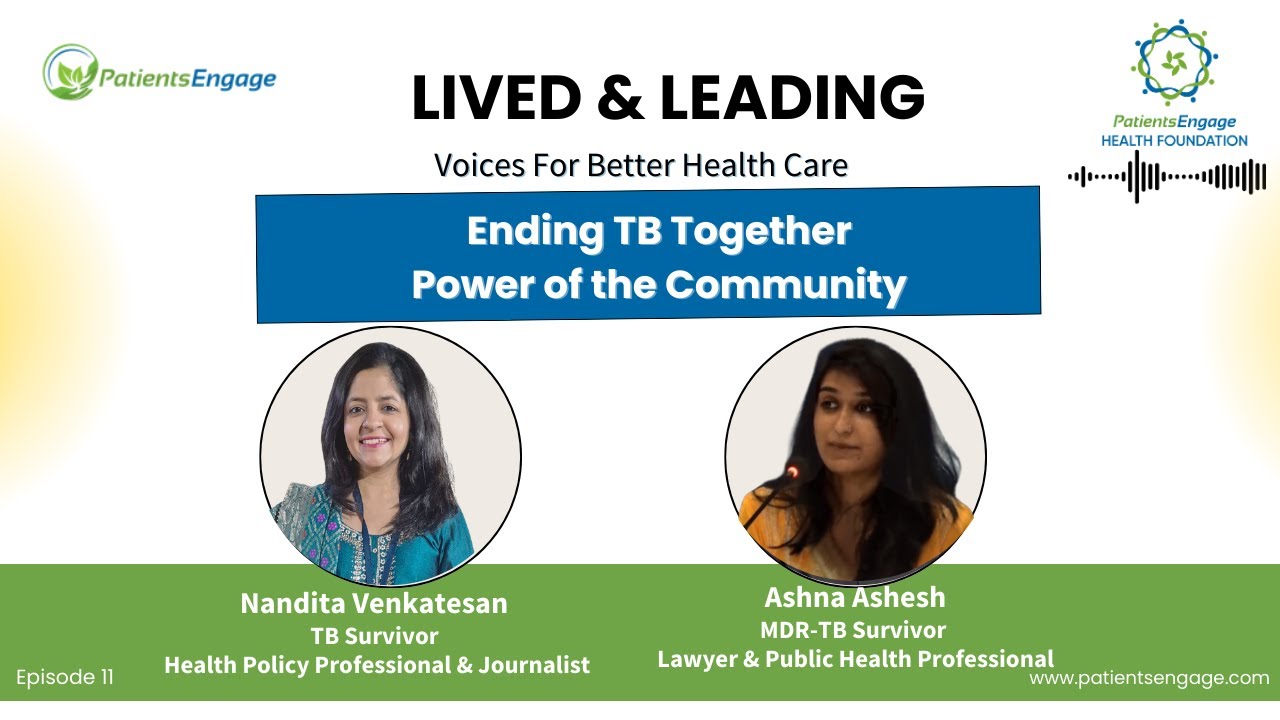 Ending TB - Power of Community| Lived & Leading Voices For Better HealthCare Ep 11