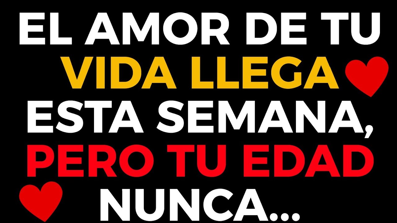 EL AMOR DE TU VIDA LLEGA ESTA SEMANA, PERO TU EDAD NUNCA... MENSAJE DE LOS ÁNGELES