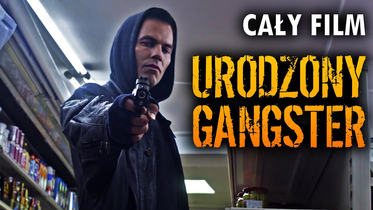 URODZONY GANGSTER (2019) // KRYMINAŁ // CAŁY FILM PO POLSKU // POLSKI LEKTOR