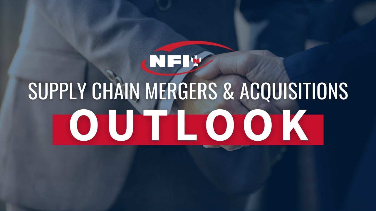 NFI - Supply Chain Mergers & Acquisitions 2021 Outlook