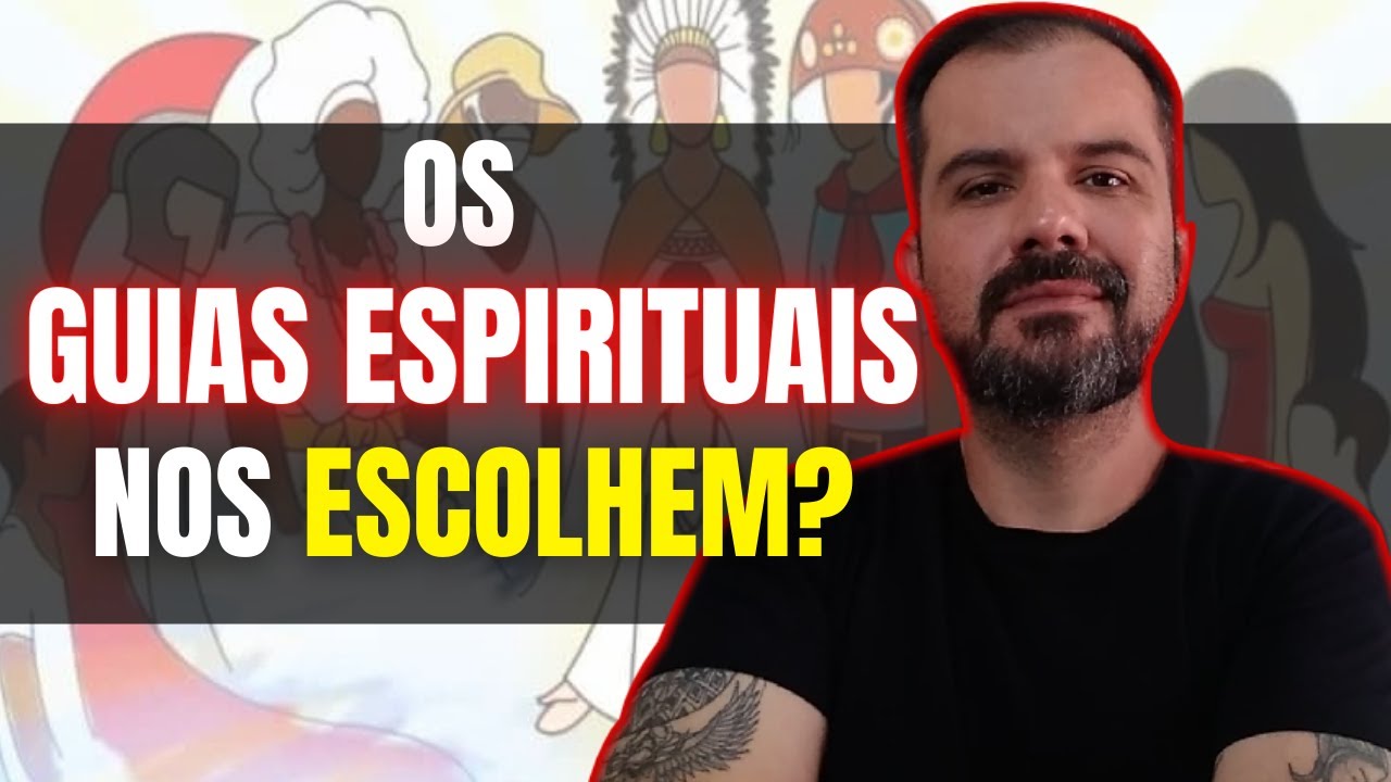 A VERDADE sobre COMO os GUIAS ESPIRITUAIS nos Escolhem.