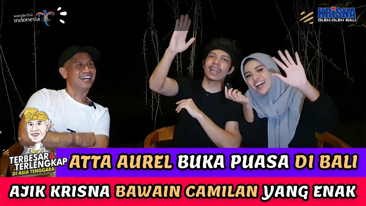 Aurel dan Atta Halilintar Yang lagi Honeymoon di Bali. Buka Puasa Bersama Ajik Krisna