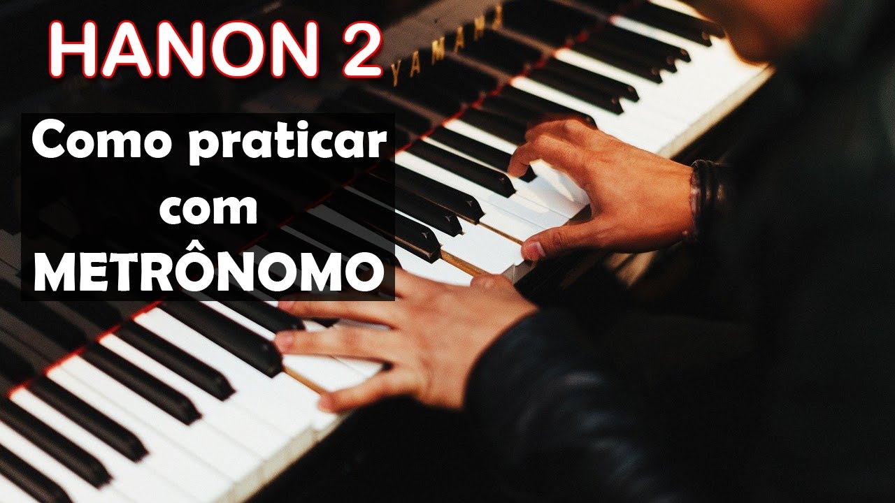 [ HANON 2 ]  Como Praticar no Teclado, com METRÔNOMO