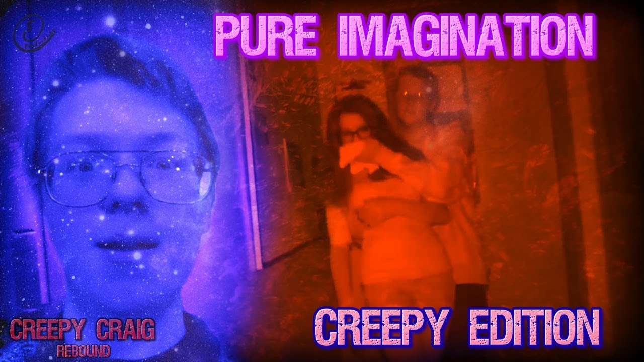 Pure Imagination Creepy Music Video | Creepy Craig Rebound
