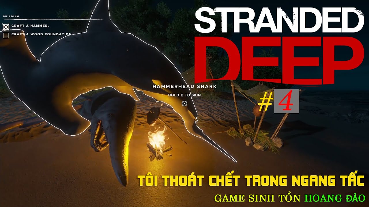 STRANDED DEEP HARD #4 MỘT M&Igrave;NH VS 2 CON C&Aacute; MẬP T&Ocirc;I THO&Aacute;T CHẾT TRONG GANG TẤC | LKT GAMING