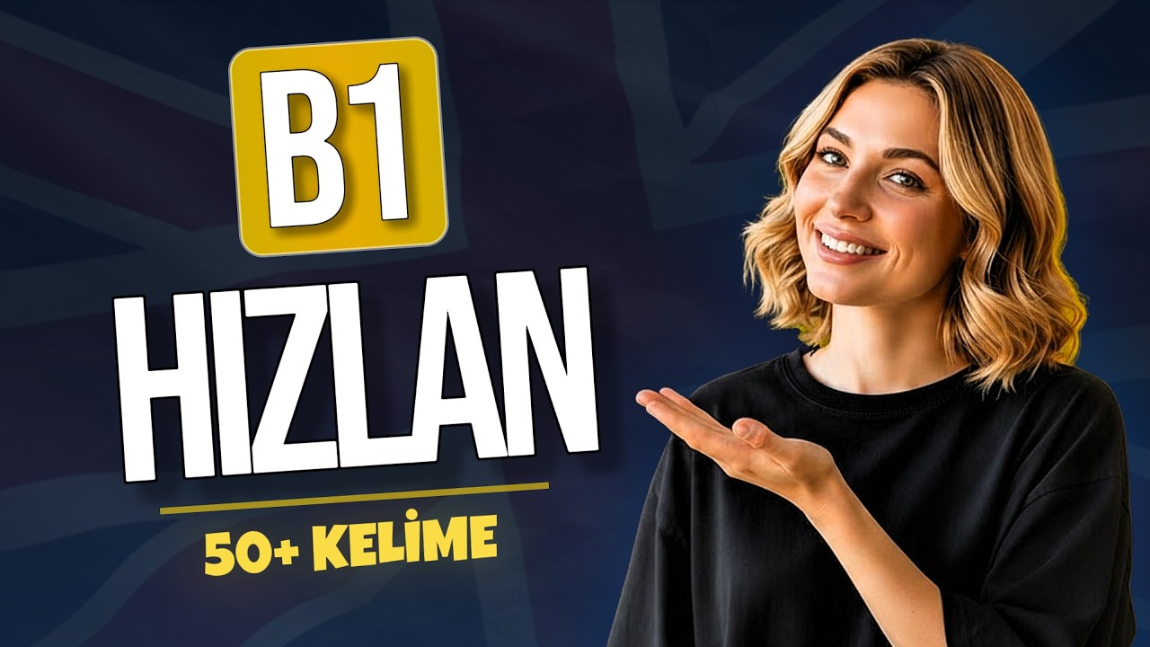 Bilmen Gereken B1 Seviye İngilizce Kelimeler