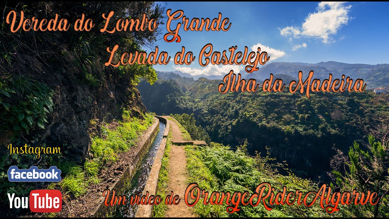 Vereda do Lombo Grande e Levada do Castelejo - Ilha da Madeira