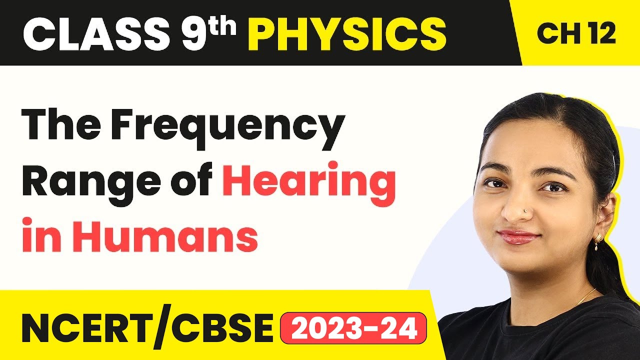 The Frequency Range of Hearing in Humans - Sound | Class 9 Physics
