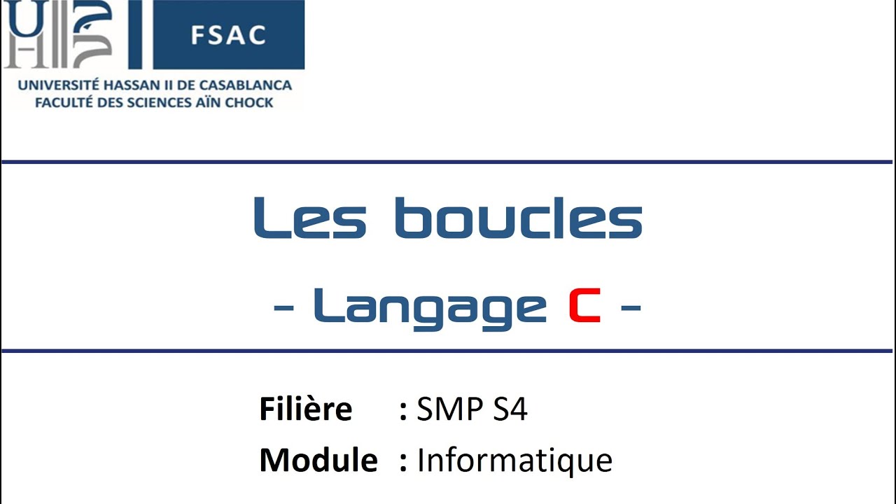 Les boucles dans le Langage C
