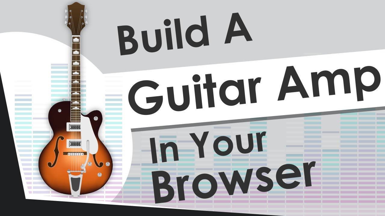 How To Use Web Audio API To Play The Guitar