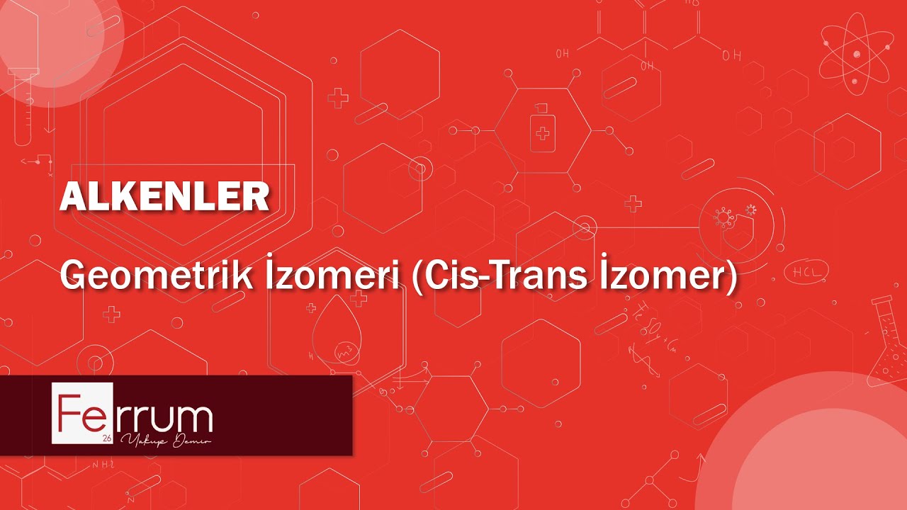Geometrik İzomeri (cis-trans izomer) - Alkenler | Hidrokarbonlar