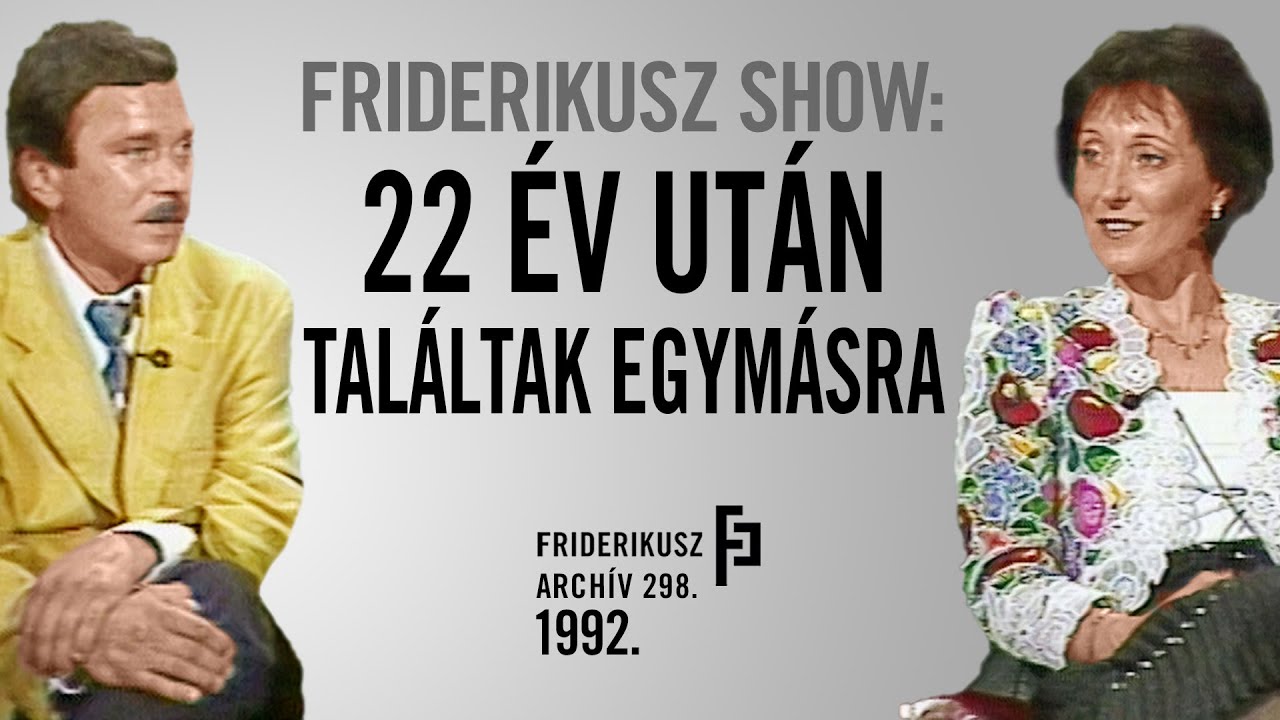 FRIDERIKUSZ SHOW: 22 év után találtak egymásra, 1992. /// Friderikusz Archív 298.