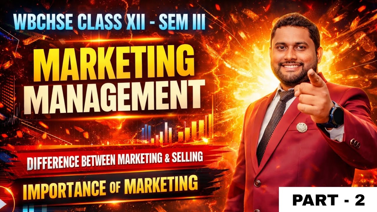 Marketing Management | Difference Between Marketing & Selling | Importance of Marketing | Class xii 
