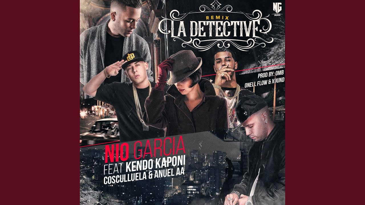 La Detective (Remix) (feat. Kendo Kaponi, Cosculluela & Anuel Aa)