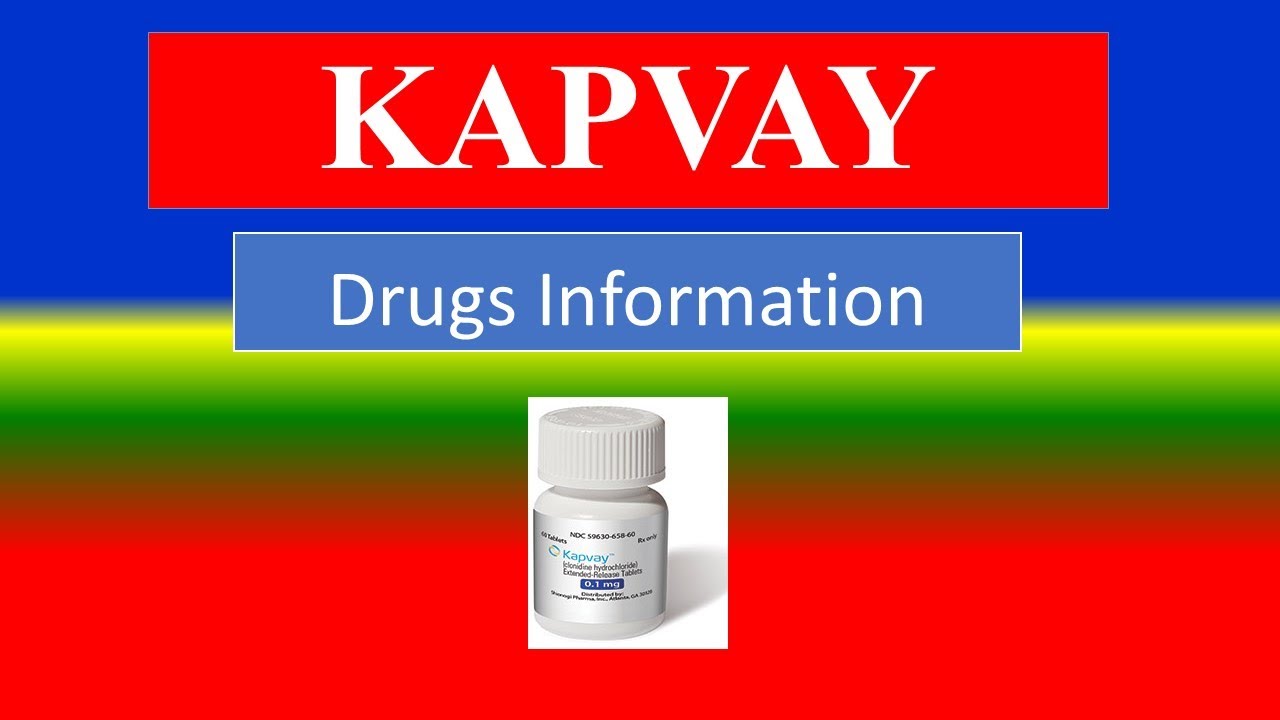 KAPVAY ( Catapres) - treat BP & ADHD  - Generic , Brand Names, How to use, Precautions, Side Effects
