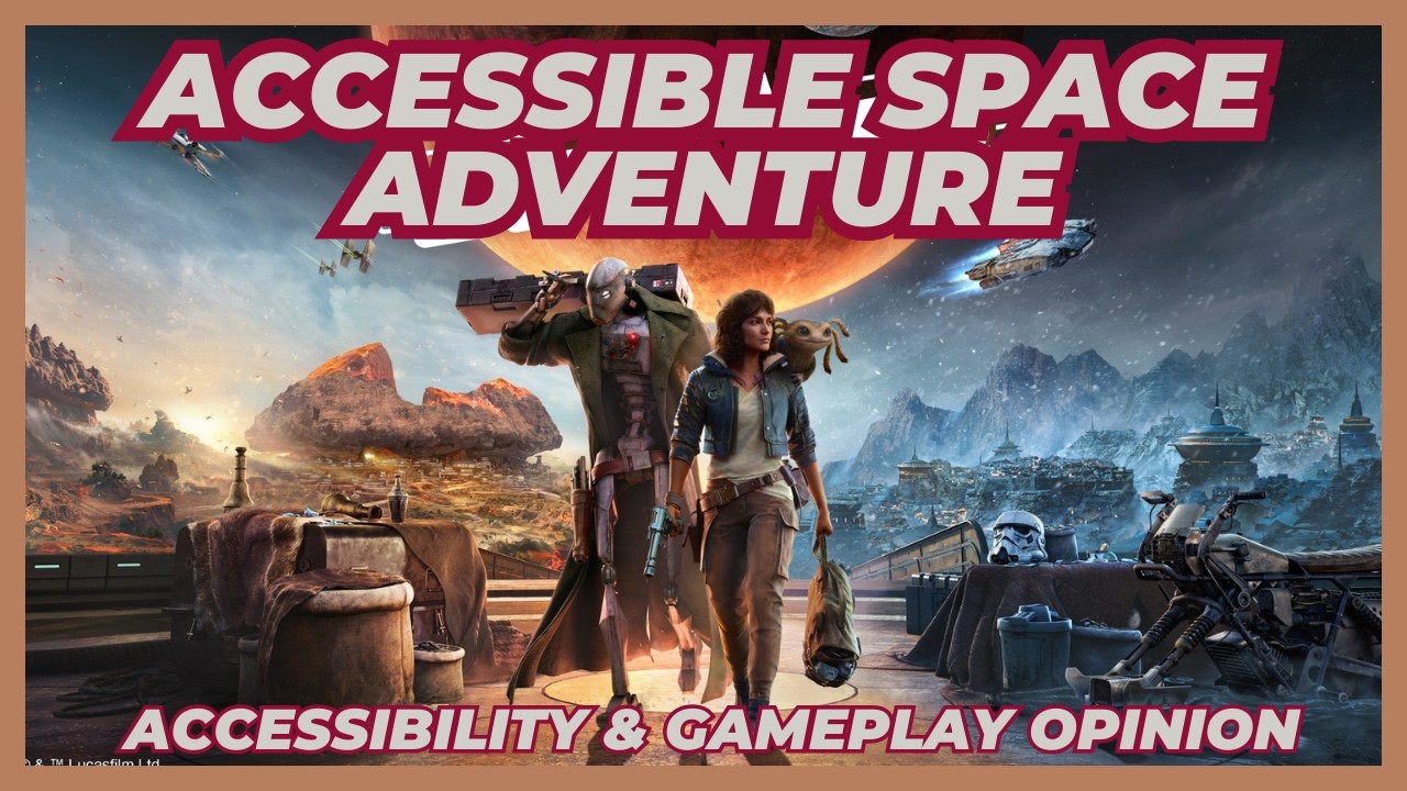Accessible Space Adventure - Star Wars Outlaws