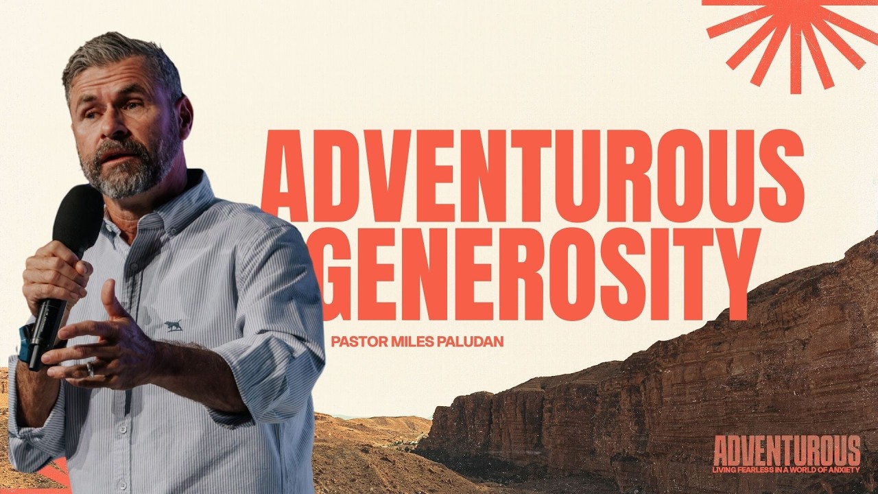Adventurous Generosity | Ps Miles Paludan