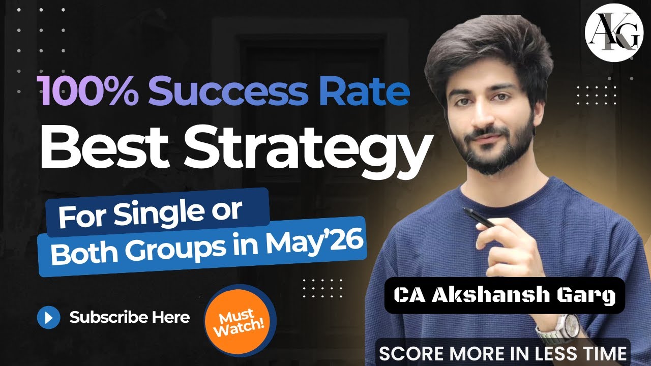 100% Sure Success Strategy For Single / Both Groups | CA Final May'26 | CA Akshansh Garg
