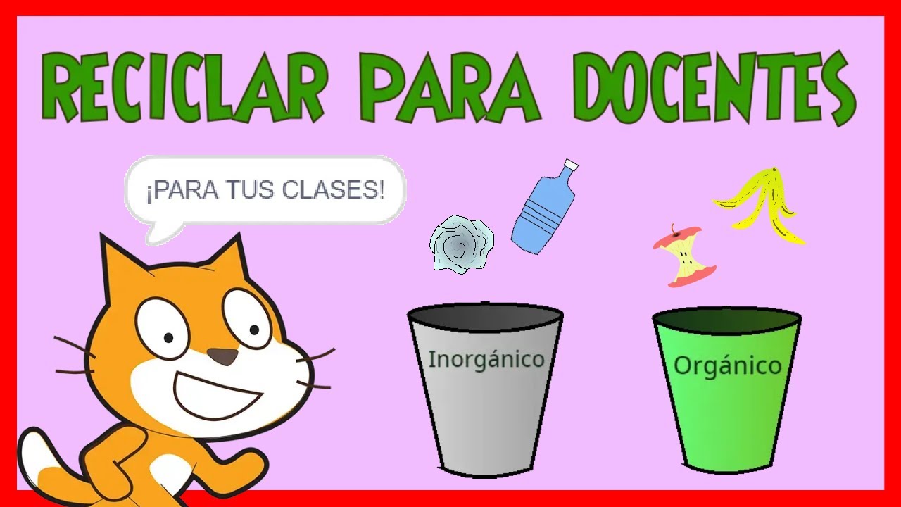 Reciclaje para Docentes - Enseña Scratch en el Aula