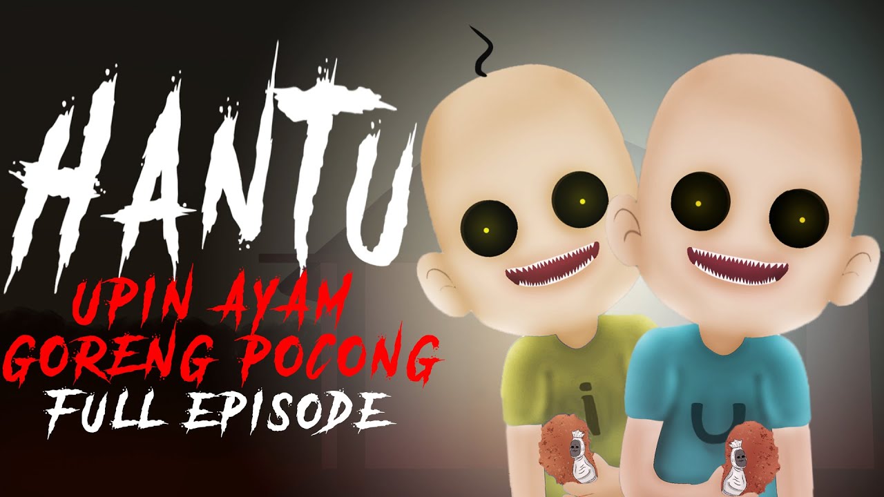 FULL MOVIE - HANTU UPIN AYAM GORENG POCONG - Kartun Hantu Lucu Horor - CryspyPasta