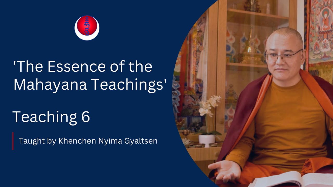 The Essence of the Mahayana Teachings – Teaching 06