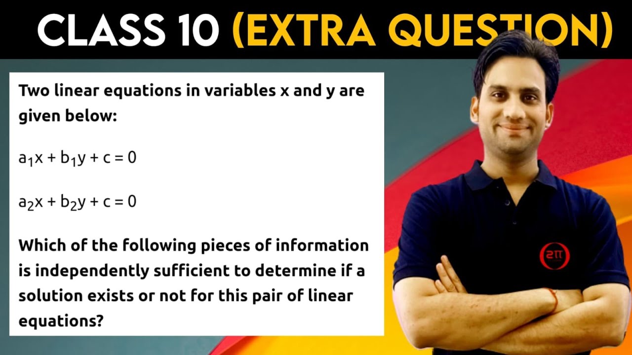 Two linear equations in variables x and y are given below : a₁x + b₁y + c = 0 and a₂x + b₂y + c = 0