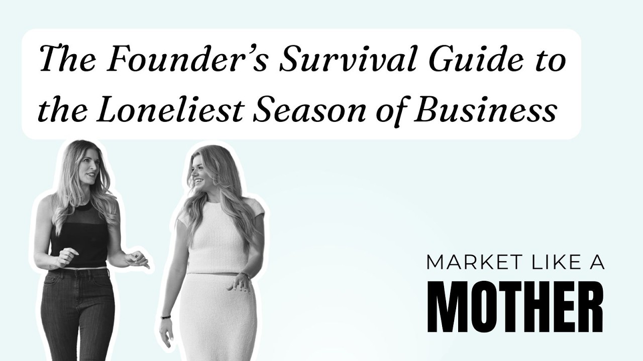 The Founder’s Survival Guide to the Loneliest Season of Business: Market Like a Mother