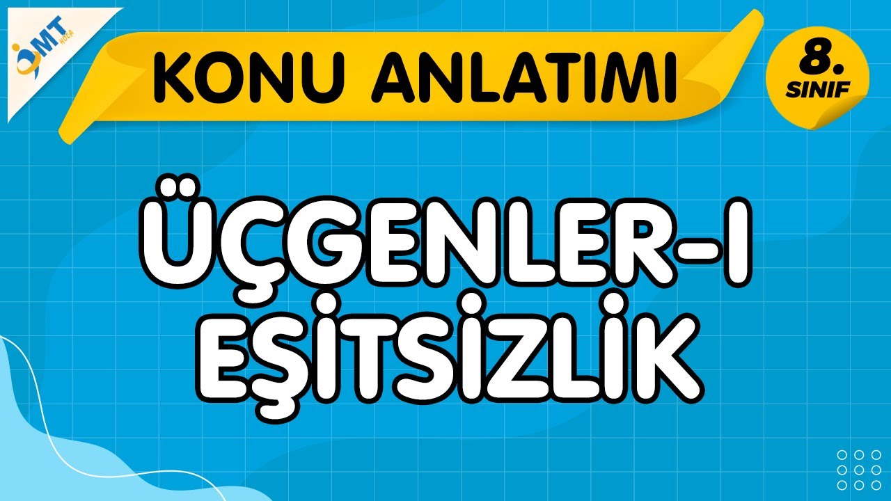 LGS Matematik ÜÇGENLER-I Konu Anlatımı VİDEO-PDF | 8.Sınıf