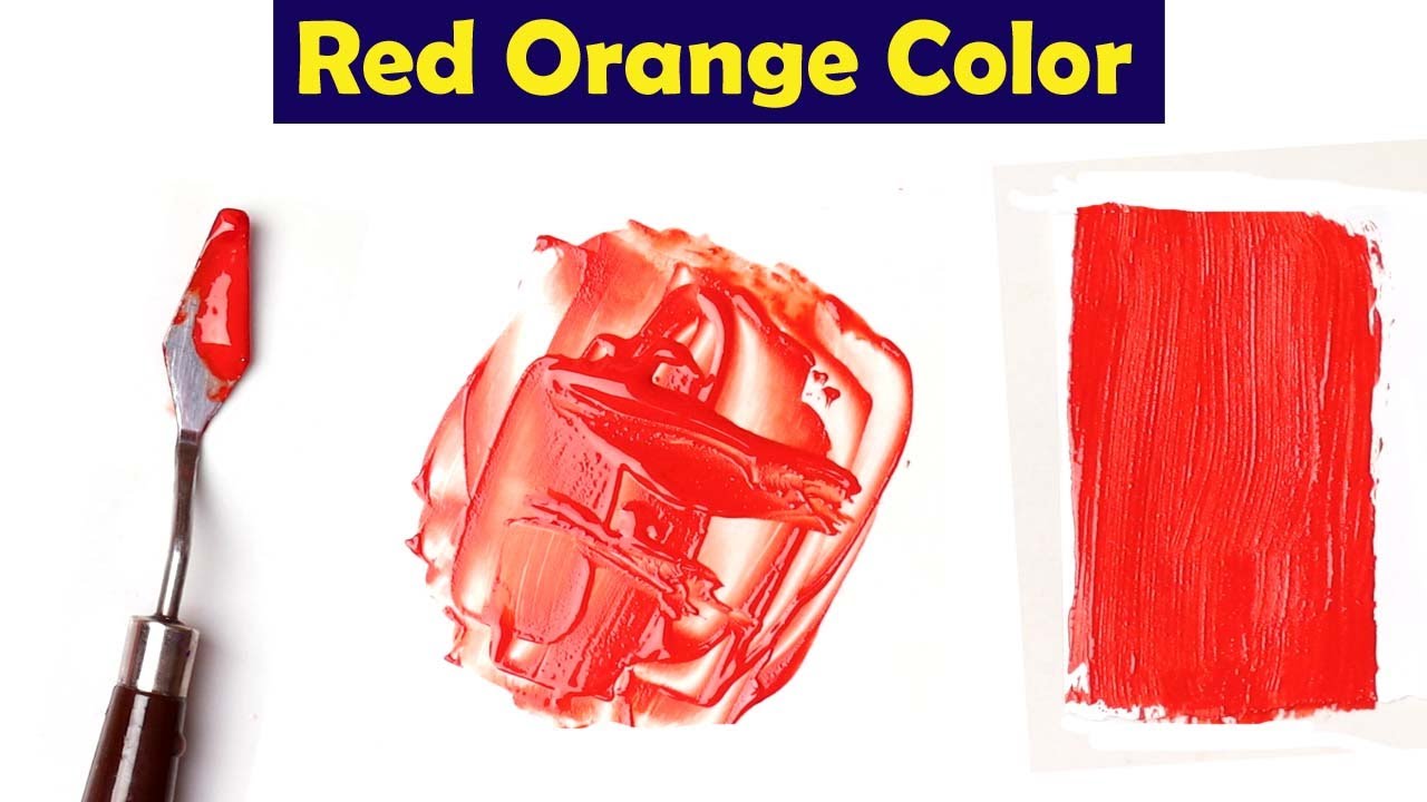How To Make Red Orange Color - Mix Acrylic Colors
