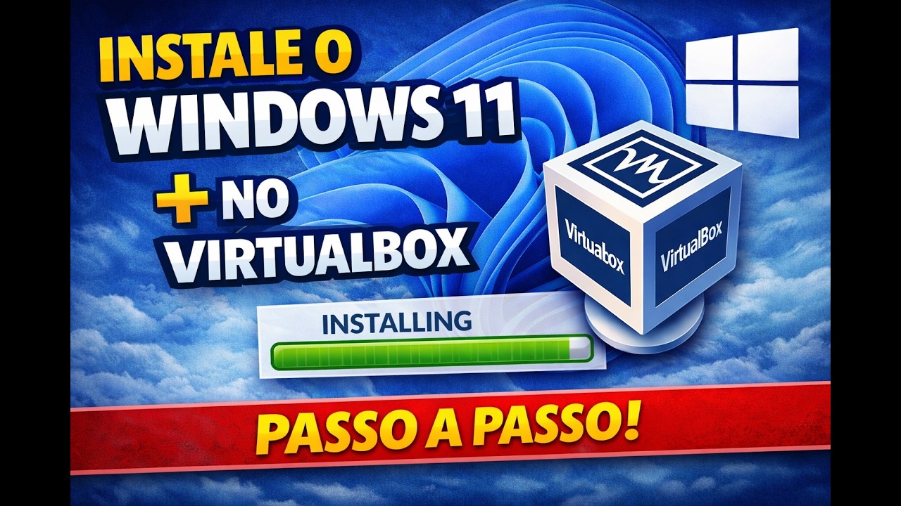 Instalação passo a passo do Windows 11 no Virtualbox