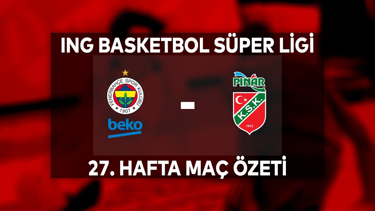 BSL 27. Hafta Özet | Fenerbahçe Beko 117-59 Pınar Karşıyaka