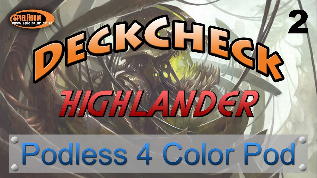 DeckCheck - Highlander - 02 - Podless 4C Pod Combo - SpielRaum Wien [DE]