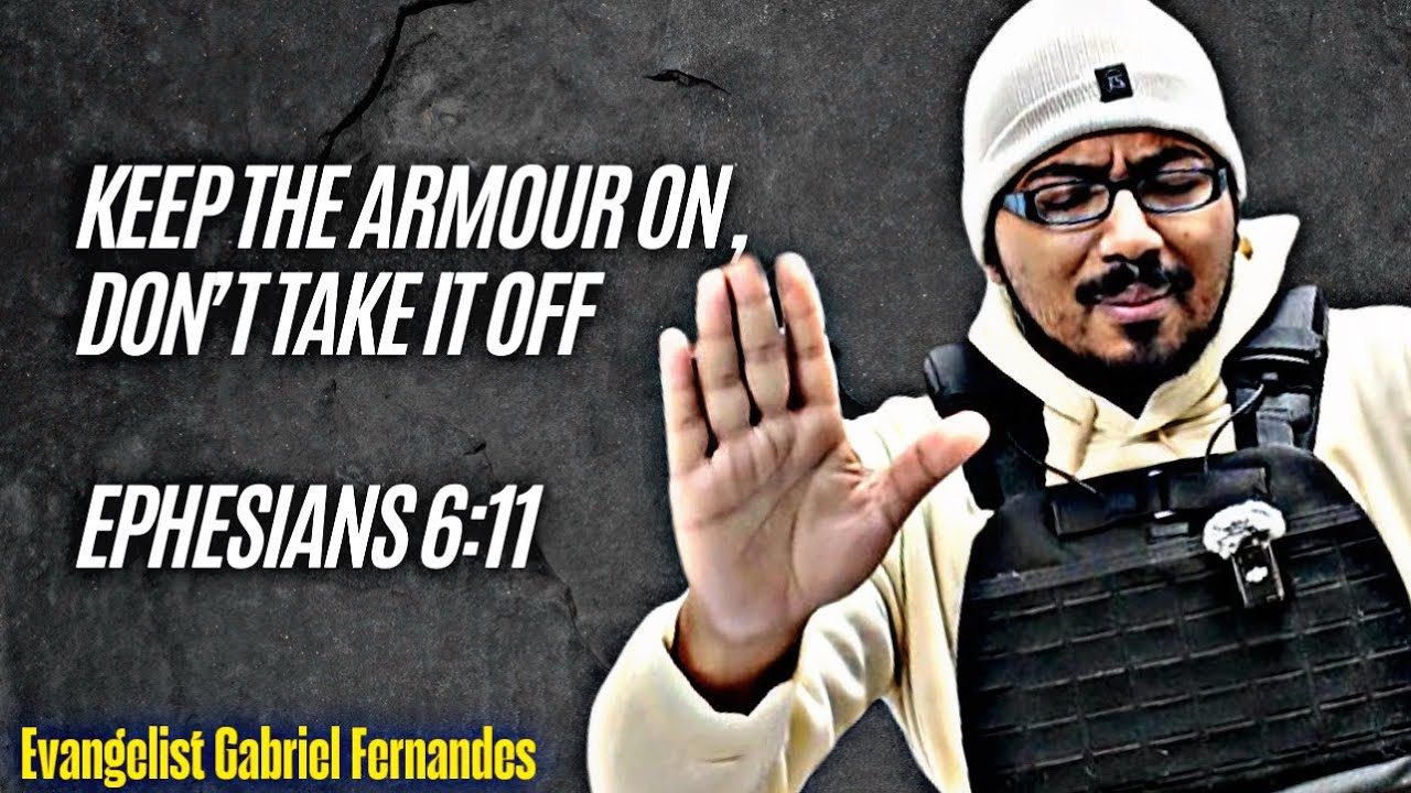 Keep the Armour of God on and Maintain Line of Sight with God | Evangelist Gabriel Fernandes