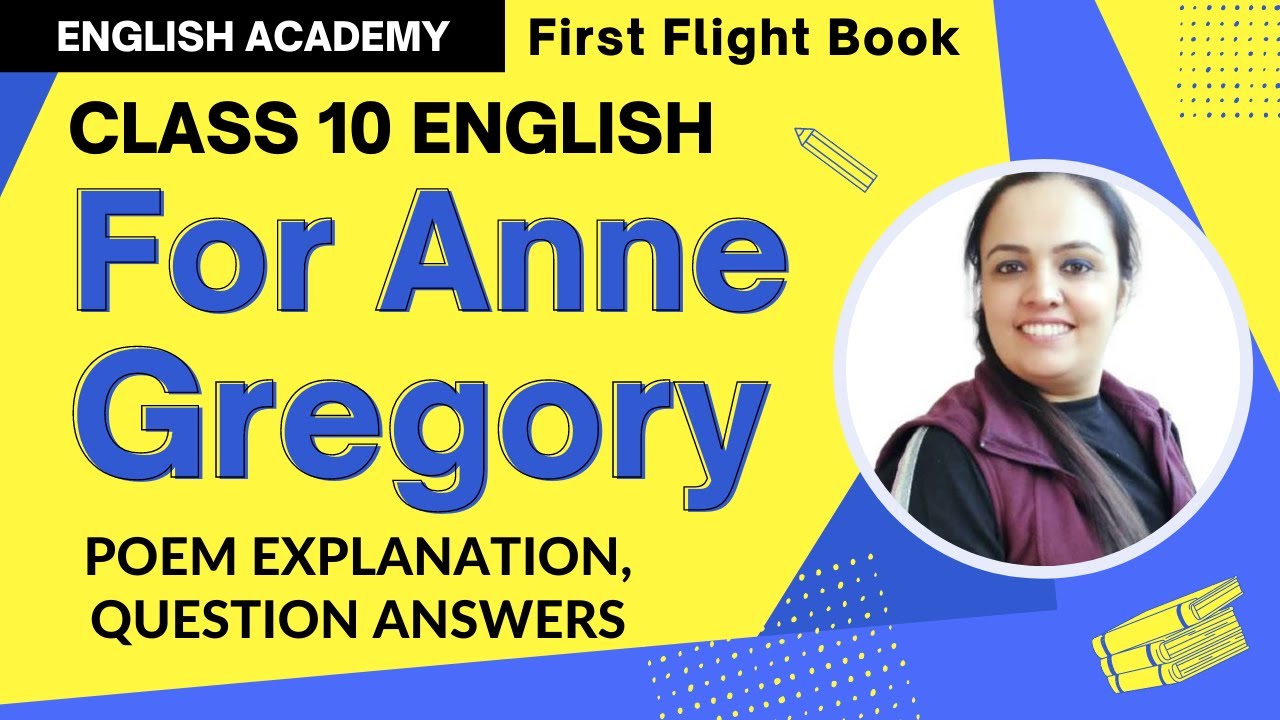 For Anne Gregory Class 10 English First Flight book Poem 11 explanation